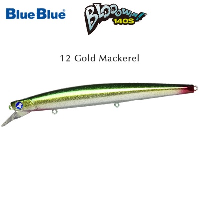Blue Blue Blooowin 140S | 12 Gold Mackerel