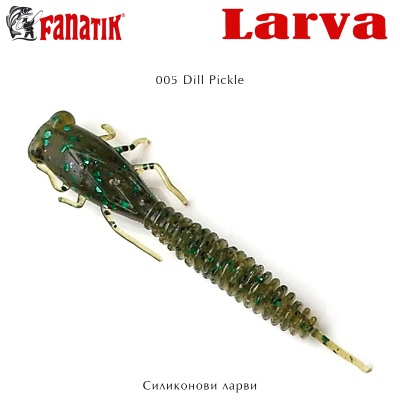 Fanatik X-LARVA | 005 Dill Pickle