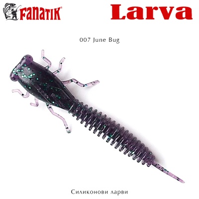Fanatik X-LARVA | 007 June Bug
